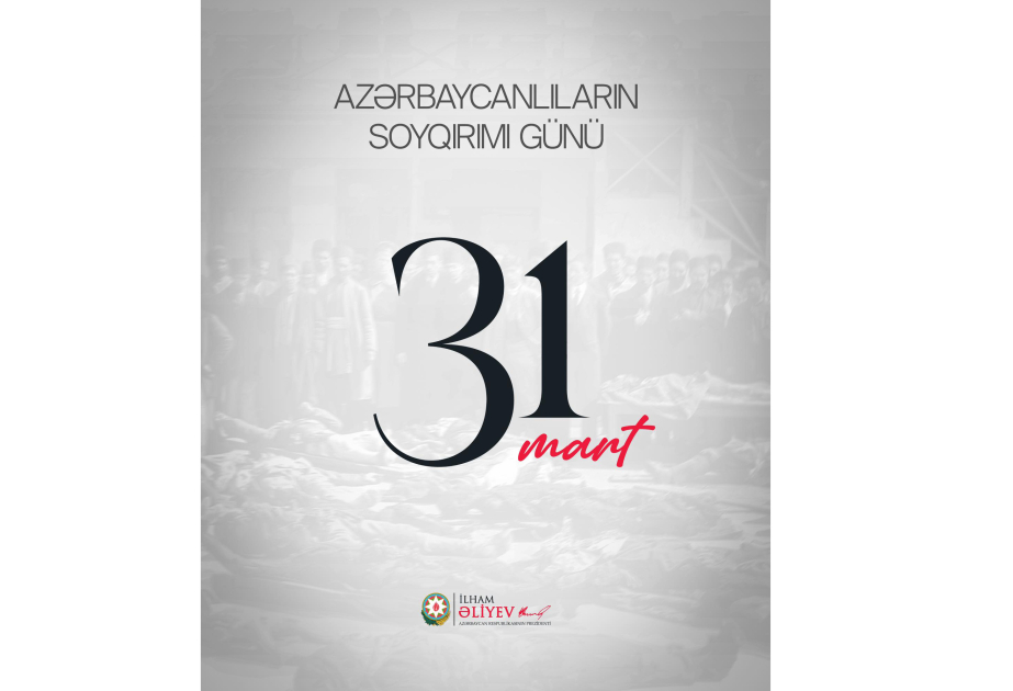 Prezident İlham Əliyev 31 Mart &ndash; Azərbaycanlıların Soyqırımı Günü ilə bağlı paylaşım edib